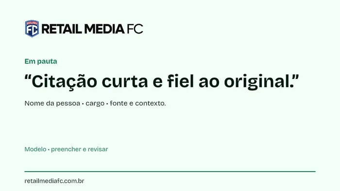 Em pauta · 16x9. Retail Media FC; modelo com campos a preencher.