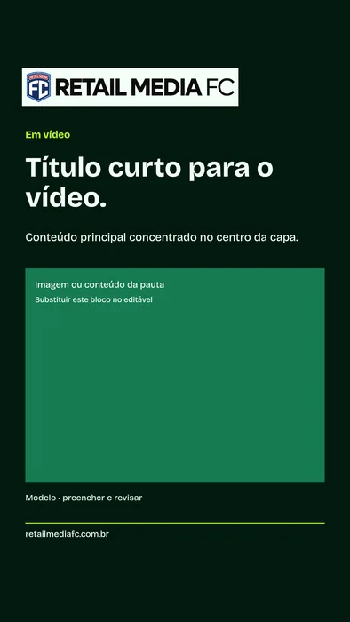 Modelo vertical · Em vídeo. Retail Media FC; modelo com campos a preencher.
